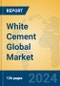 White Cement Global Market Insights 2024, Analysis and Forecast to 2029, by Manufacturers, Regions, Technology, Application - Product Image