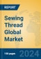 Sewing Thread Global Market Insights 2024, Analysis and Forecast to 2029, by Manufacturers, Regions, Technology, Application, Product Type - Product Thumbnail Image