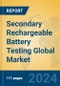 Secondary Rechargeable Battery Testing Global Market Insights 2024, Analysis and Forecast to 2029, by Manufacturers, Regions, Technology, Application - Product Image