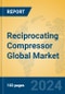 Reciprocating Compressor Global Market Insights 2024, Analysis and Forecast to 2029, by Manufacturers, Regions, Technology, Application - Product Image