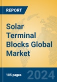 Solar Terminal Blocks Global Market Insights 2024, Analysis and Forecast to 2029, by Manufacturers, Regions, Technology, Application- Product Image