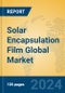 Solar Encapsulation Film Global Market Insights 2024, Analysis and Forecast to 2029, by Manufacturers, Regions, Technology, Product Type - Product Image
