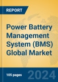 Power Battery Management System (BMS) Global Market Insights 2024, Analysis and Forecast to 2029, by Manufacturers, Regions, Technology, Application- Product Image