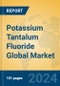 Potassium Tantalum Fluoride Global Market Insights 2024, Analysis and Forecast to 2029, by Manufacturers, Regions, Technology, Application - Product Thumbnail Image