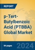 p-Tert-Butylbenzoic Acid (PTBBA) Global Market Insights 2024, Analysis and Forecast to 2029, by Manufacturers, Regions, Technology, Application- Product Image