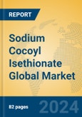 Sodium Cocoyl Isethionate Global Market Insights 2024, Analysis and Forecast to 2029, by Manufacturers, Regions, Technology, Application- Product Image