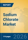 Sodium Chlorate Market Insights, Analysis and Forecast 2026-2031- Product Image