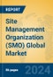 Site Management Organization (SMO) Global Market Insights 2024, Analysis and Forecast to 2029, by Market Participants, Regions, Technology, Application - Product Image