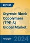 Styrenic Block Copolymers (TPE-S) Global Market Insights 2024, Analysis and Forecast to 2029, by Manufacturers, Regions, Technology, Application, Product Type - Product Image