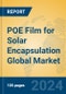 POE Film for Solar Encapsulation Global Market Insights 2024, Analysis and Forecast to 2029, by Manufacturers, Regions, Technology, Application - Product Thumbnail Image