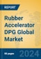 Rubber Accelerator DPG Global Market Insights 2024, Analysis and Forecast to 2029, by Manufacturers, Regions, Technology, Application - Product Image