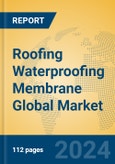 Roofing Waterproofing Membrane Global Market Insights 2024, Analysis and Forecast to 2029, by Manufacturers, Regions, Technology, Application, Product Type- Product Image