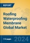 Roofing Waterproofing Membrane Global Market Insights 2024, Analysis and Forecast to 2029, by Manufacturers, Regions, Technology, Application, Product Type - Product Image
