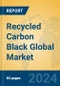 Recycled Carbon Black Global Market Insights 2024, Analysis and Forecast to 2029, by Manufacturers, Regions, Technology, Application - Product Image