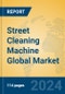 Street Cleaning Machine Global Market Insights 2024, Analysis and Forecast to 2029, by Manufacturers, Regions, Technology, Application, Product Type - Product Image