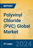 Polyvinyl Chloride (PVC) Global Market Insights 2024, Analysis and Forecast to 2029, by Manufacturers, Regions, Technology, Application, Product Type- Product Image