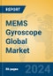 MEMS Gyroscope Global Market Insights 2024, Analysis and Forecast to 2029, by Manufacturers, Regions, Technology, Application - Product Image