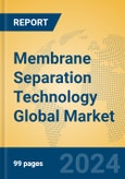 Membrane Separation Technology Global Market Insights 2024, Analysis and Forecast to 2029, by Market Participants, Regions, Technology, Application, Product Type- Product Image
