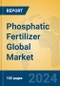 Phosphatic Fertilizer Global Market Insights 2024, Analysis and Forecast to 2029, by Manufacturers, Regions, Technology, Application, Product Type - Product Image