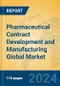 Pharmaceutical Contract Development and Manufacturing Global Market Insights 2024, Analysis and Forecast to 2029, by Market Participants, Regions, Technology, Product Type - Product Image