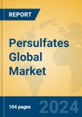 Persulfates Global Market Insights 2024, Analysis and Forecast to 2029, by Manufacturers, Regions, Technology, Application, Product Type- Product Image