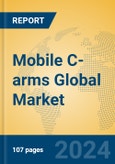 Mobile C-arms Global Market Insights 2024, Analysis and Forecast to 2029, by Manufacturers, Regions, Technology, Application- Product Image