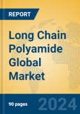 Long Chain Polyamide Global Market Insights 2024, Analysis and Forecast to 2029, by Manufacturers, Regions, Technology, Application, Product Type- Product Image