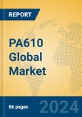 PA610 Global Market Insights 2024, Analysis and Forecast to 2029, by Manufacturers, Regions, Technology, Application- Product Image