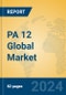 PA 12 Global Market Insights 2024, Analysis and Forecast to 2029, by Manufacturers, Regions, Technology, Application, Product Type - Product Image