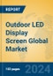 Outdoor LED Display Screen Global Market Insights 2024, Analysis and Forecast to 2029, by Manufacturers, Regions, Technology, Application, Product Type - Product Image