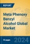 Meta Phenoxy Benzyl Alcohol Global Market Insights 2024, Analysis and Forecast to 2029, by Manufacturers, Regions, Technology, Application - Product Image