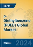 p-Diethylbenzene (PDEB) Global Market Insights 2024, Analysis and Forecast to 2029, by Manufacturers, Regions, Technology, Application- Product Image