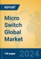 Micro Switch Global Market Insights 2024, Analysis and Forecast to 2029, by Manufacturers, Regions, Technology, Application - Product Image