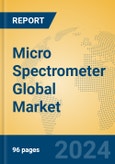 Micro Spectrometer Global Market Insights 2024, Analysis and Forecast to 2029, by Manufacturers, Regions, Technology, Application, Product Type- Product Image