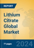 Lithium Citrate Global Market Insights 2024, Analysis and Forecast to 2029, by Manufacturers, Regions, Technology, Application- Product Image