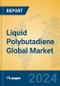 Liquid Polybutadiene Global Market Insights 2024, Analysis and Forecast to 2029, by Manufacturers, Regions, Technology, Application, Product Type - Product Image