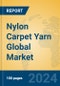 Nylon Carpet Yarn Global Market Insights 2024, Analysis and Forecast to 2029, by Manufacturers, Regions, Technology, Application, Product Type - Product Image