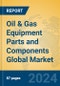 Oil & Gas Equipment Parts and Components Global Market Insights 2024, Analysis and Forecast to 2029, by Manufacturers, Regions, Technology, Application - Product Thumbnail Image