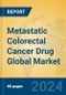 Metastatic Colorectal Cancer Drug Global Market Insights 2024, Analysis and Forecast to 2029, by Manufacturers, Regions, Technology, Product Type - Product Image