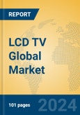 LCD TV Global Market Insights 2024, Analysis and Forecast to 2029, by Manufacturers, Regions, Technology, Product Type- Product Image