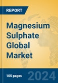 Magnesium Sulphate Global Market Insights 2024, Analysis and Forecast to 2029, by Manufacturers, Regions, Technology, Application, Product Type- Product Image