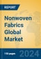 Nonwoven Fabrics Global Market Insights 2024, Analysis and Forecast to 2029, by Manufacturers, Regions, Technology, Application, Product Type - Product Image