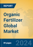 Organic Fertilizer Global Market Insights 2024, Analysis and Forecast to 2029, by Manufacturers, Regions, Technology, Product Type- Product Image