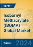 Isobornyl Methacrylate (IBOMA) Global Market Insights 2024, Analysis and Forecast to 2029, by Manufacturers, Regions, Technology, Application- Product Image
