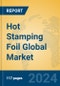 Hot Stamping Foil Global Market Insights 2024, Analysis and Forecast to 2029, by Manufacturers, Regions, Technology, Application - Product Image