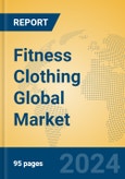 Fitness Clothing Global Market Insights 2024, Analysis and Forecast to 2029, by Market Participants, Regions, Technology, Application, Product Type- Product Image