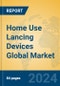 Home Use Lancing Devices Global Market Insights 2024, Analysis and Forecast to 2029, by Manufacturers, Regions, Technology, Application, Product Type - Product Image