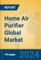 Home Air Purifier Global Market Insights 2024, Analysis and Forecast to 2029, by Manufacturers, Regions, Technology, Product Type - Product Image