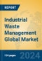 Industrial Waste Management Global Market Insights 2024, Analysis and Forecast to 2029, by Market Participants, Regions, Technology, Application, Product Type - Product Image