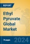 Ethyl Pyruvate Global Market Insights 2024, Analysis and Forecast to 2029, by Manufacturers, Regions, Technology, Application - Product Image